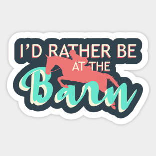 I'd Rather Be At The Barn - Teal + Coral Hunter Jumper Horse Sticker